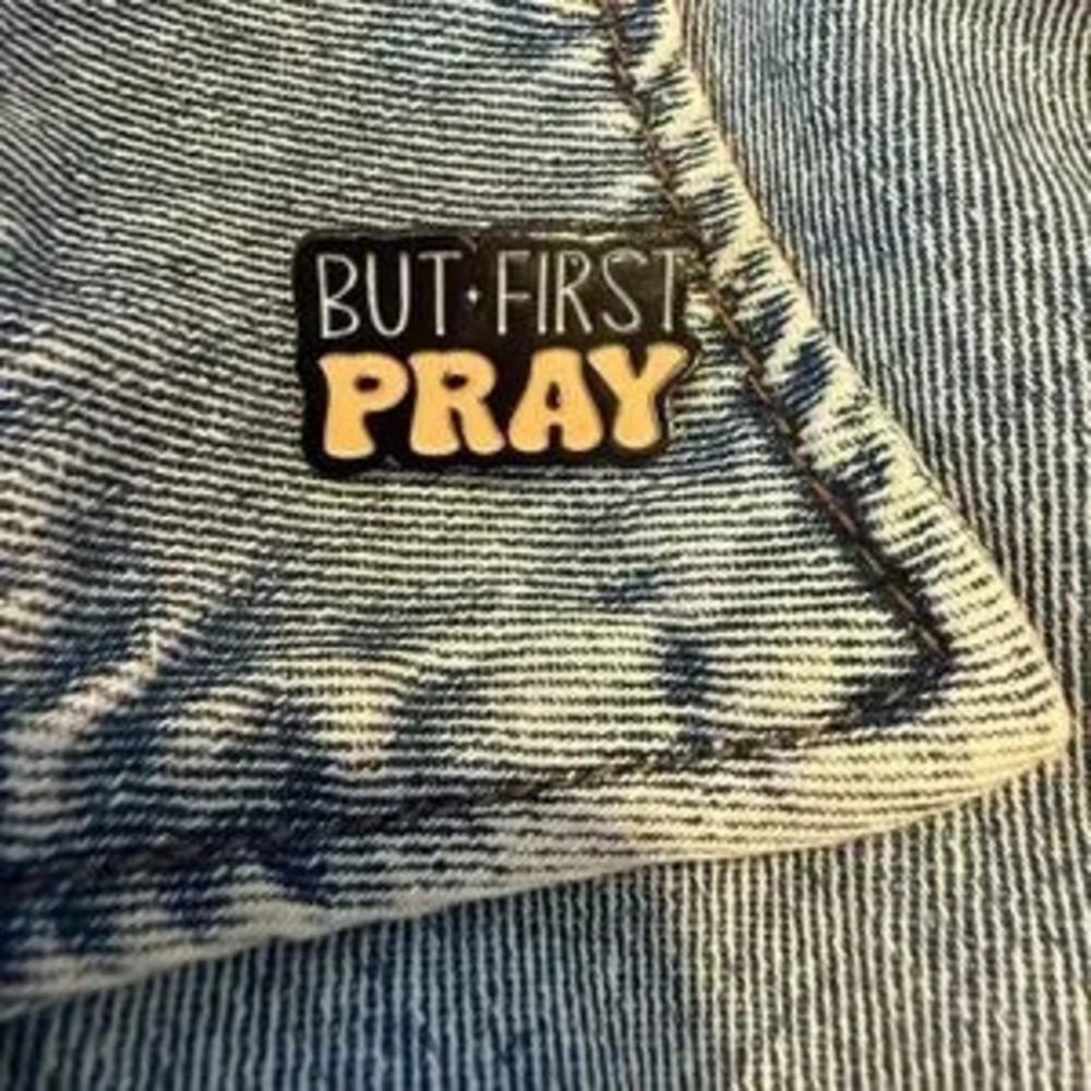 But First Pray' Christian Believers faith pin